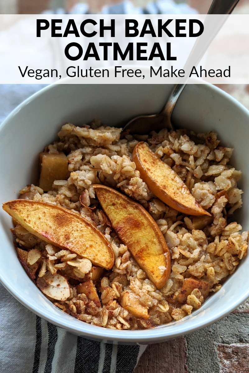 vegan peach oatmeal baked oatmeal with peaches and honey recipe 