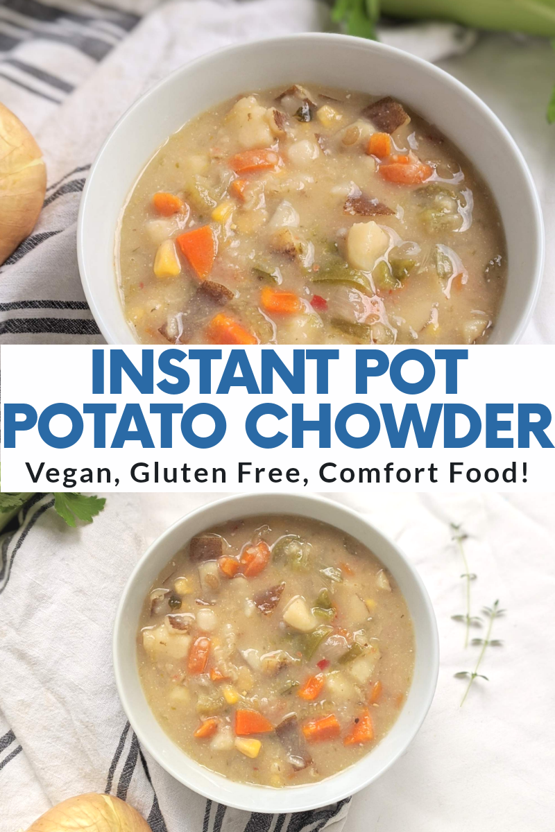 vegan potato chowder gluten free instnat pot slow cooker pressure cooker vegetarian soup recipes