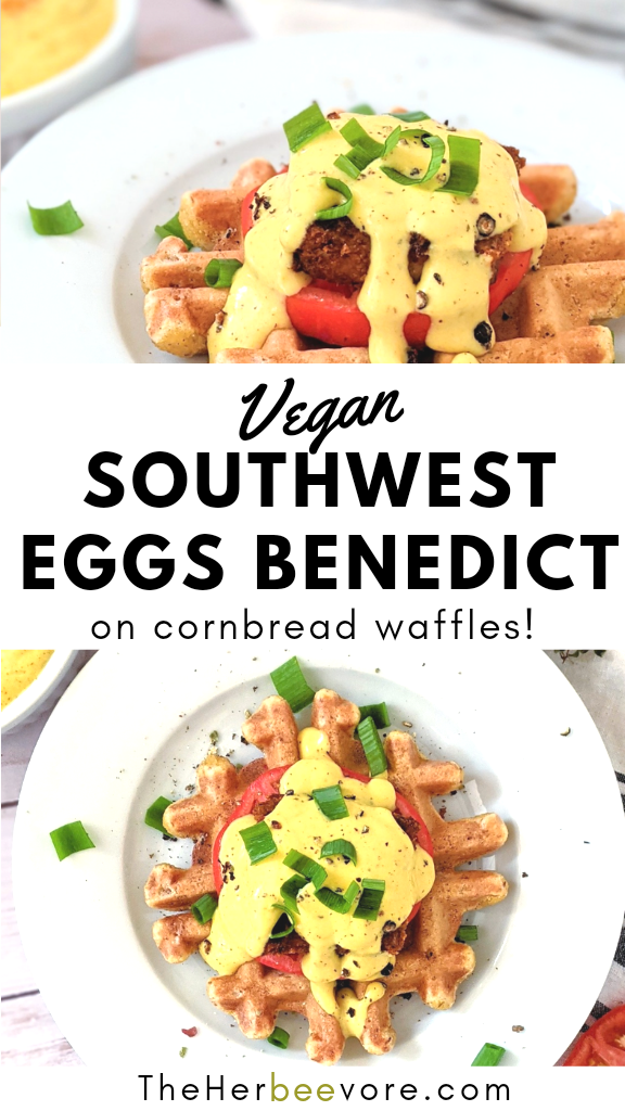 vegan southwest eggs benedict recipe with cornbread waffle eggs benedict recipe with tofu eggs and chickpea hollandaise sauce vegan dairy free eggless benedict