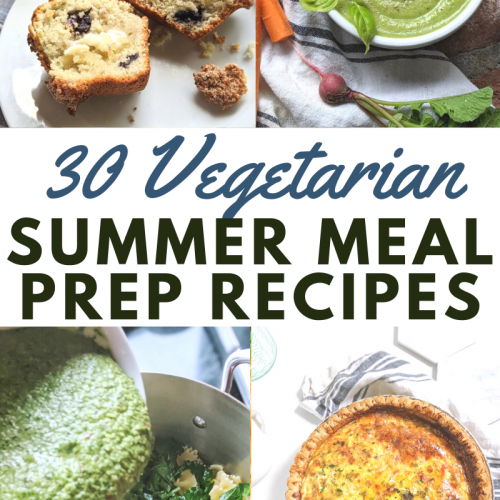 vegetarian summer meal prep recipes meatless healthy plant based meal prep recipes for summer make ahead meals without meat vegan and vegetarian dairy free and gluten free summer recipes