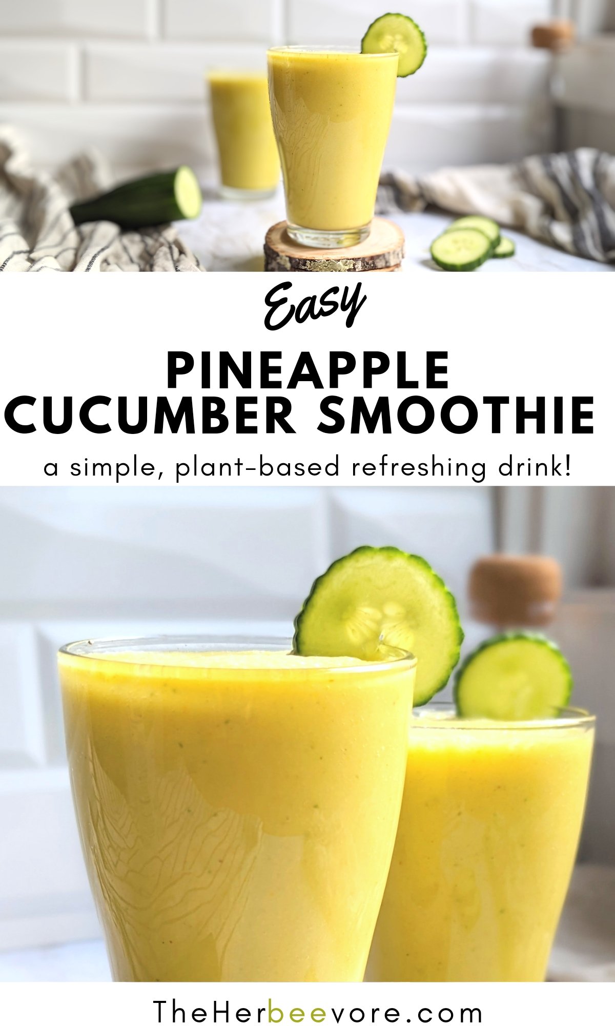 Pineapple Cucumber Smoothie Recipe - The Herbeevore