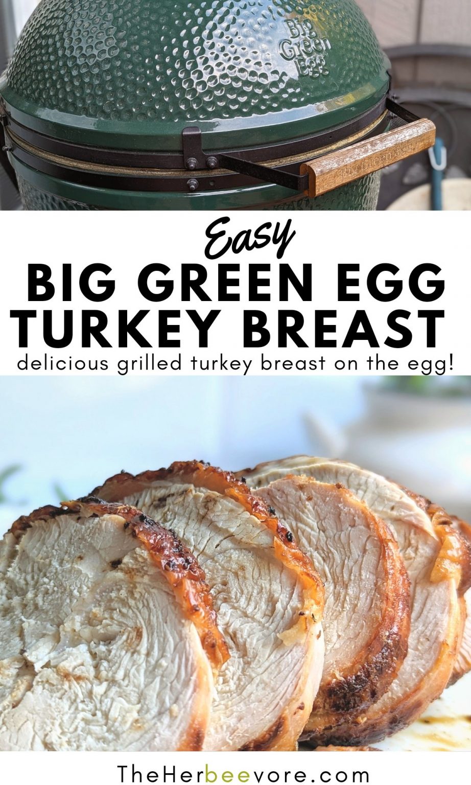 Big Green Egg Turkey Breast Recipe on the Grill The Herbeevore