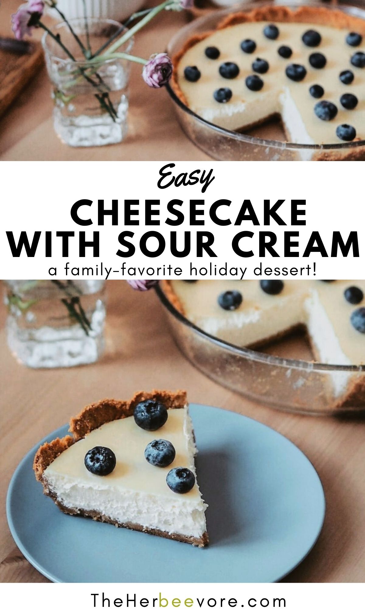 cheesecake with sour cream recipe a family favorite dessert for christmas thanksigving or a holiday bbq